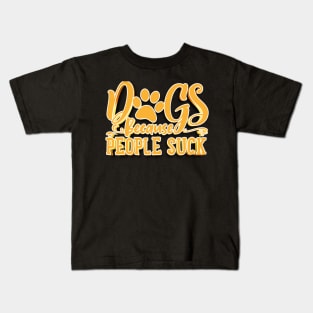 Dogs Because People Suck Kids T-Shirt